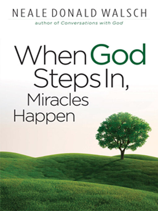 Title details for When God Steps In, Miracles Happen by Neale Donald Walsch - Available